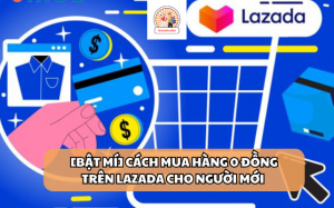 cách mua hàng 0 đồng trên lazada